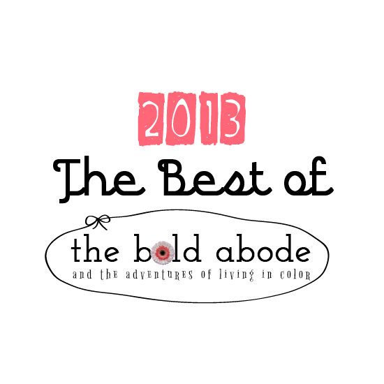 The Best of The Bold Abode: 2013 in Review