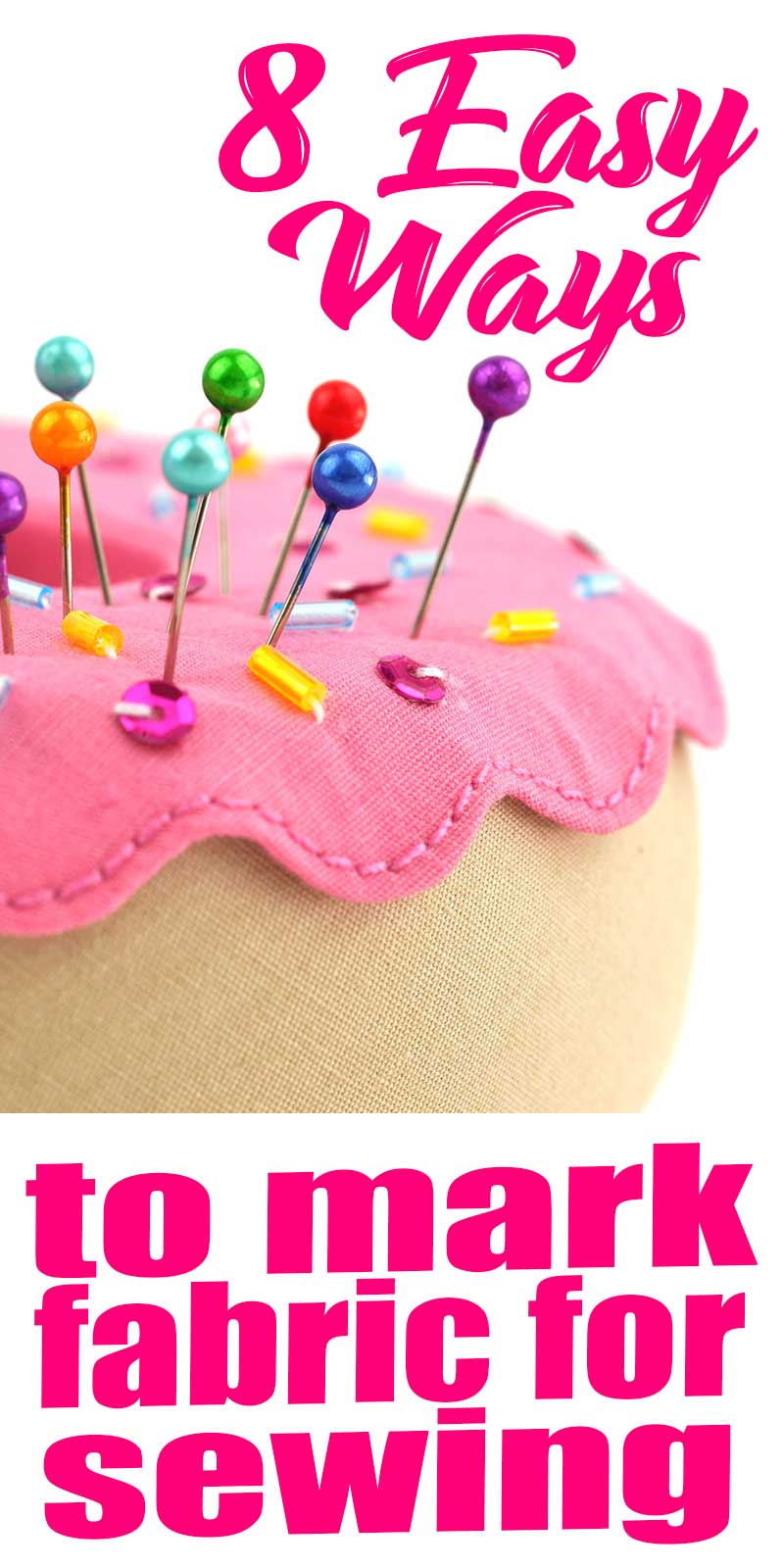 donut sewing cushion with text that says 8 easy ways to mark fabric for sewing