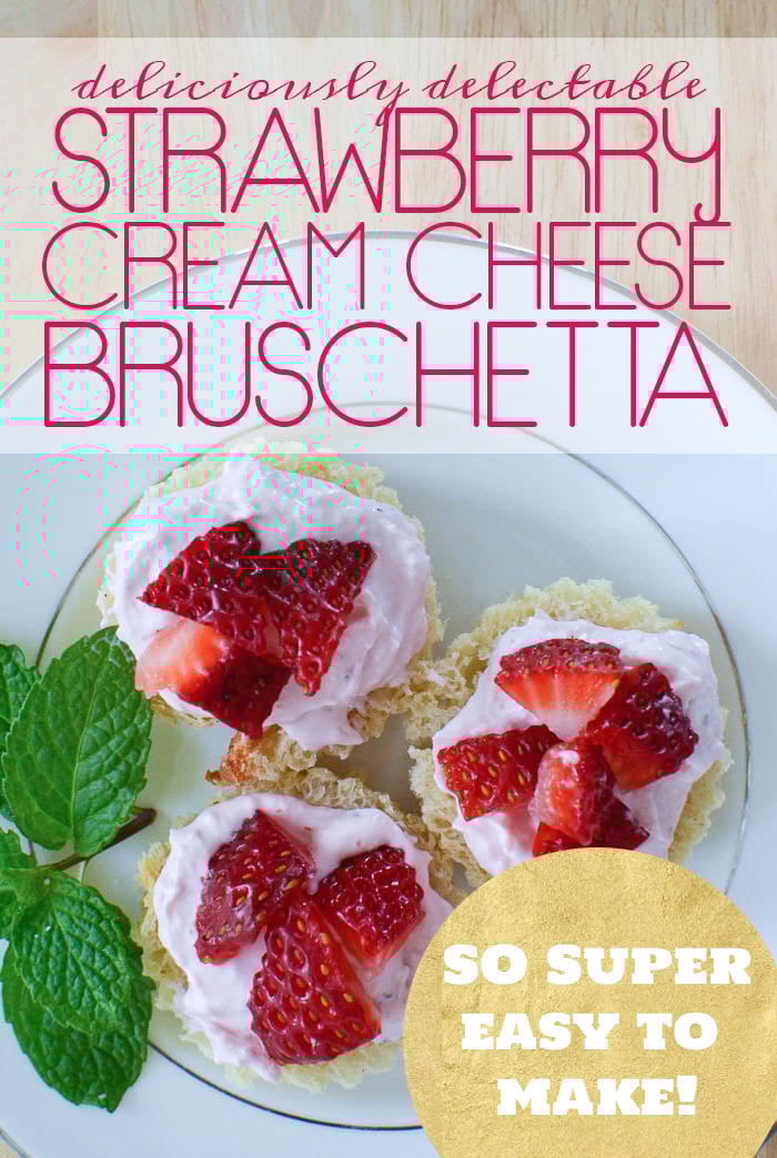Deliciously Delectable Strawberry Cream Cheese Bruschetta... The EASIEST thing ever!