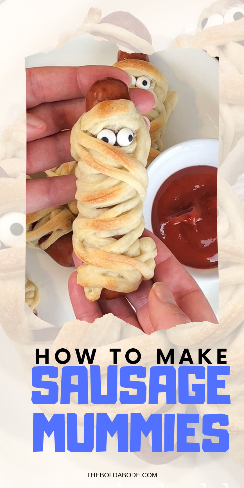 sausage rolled in strips of dough and baked to a golden brown; decorated with candy eyes to make "sausage mummies"
