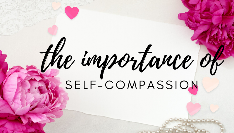 The Importance Of Self Compassion 800 The Bold Abode