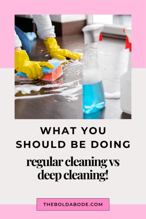 deep cleaning vs regular cleaning thoughts and schedule